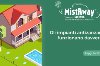 Gli impianti antizanzare funzionano davvero? Leggi l'articolo e scopri come MistAway riesce ad eliminare le zazare dal tuo giardino.