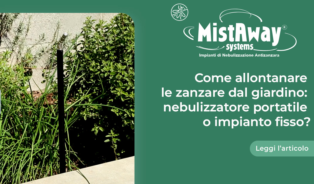 Come allontanare le zanzare dal giardino: nebulizzatore portatile o impianto fisso?