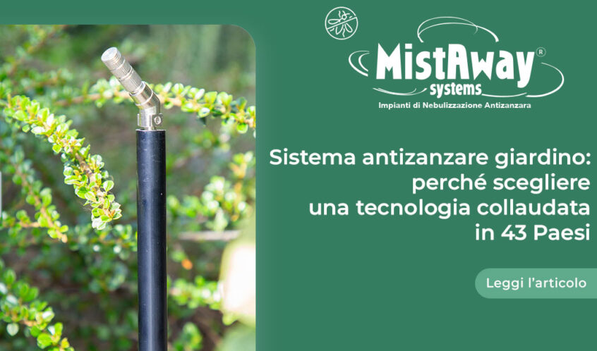 Sistema antizanzare giardino: perché scegliere una tecnologia collaudata in 43 Paesi