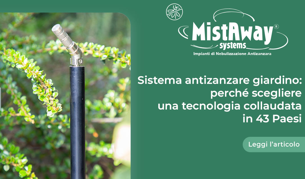 Sistema antizanzare giardino: perché scegliere una tecnologia collaudata in 43 Paesi